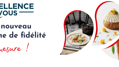 L’Excellence & Vous, le programme de fidélité et d’accompagnement sur mesure spécifiquement dédié aux professionnels de la restauration et boulangerie-pâtisserie L’Excellence & Vous, le programme de fidélité et d’accompagnement sur mesure spécifiquement dédié aux professionnels de la restauration et boulangerie-pâtisserie